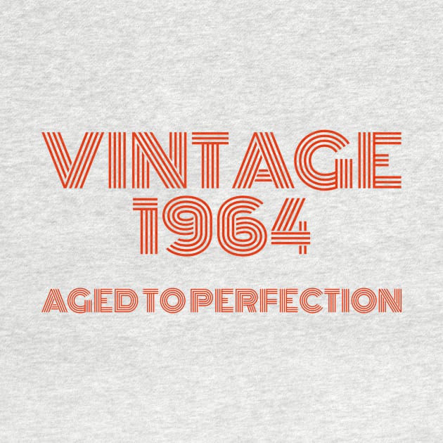 Vintage 1964 Aged to perfection. by MadebyTigger